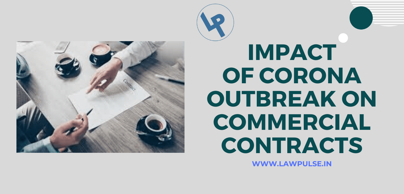 IMPACT OF CORONA OUTBREAK ON COMMERCIAL CONTRACTS