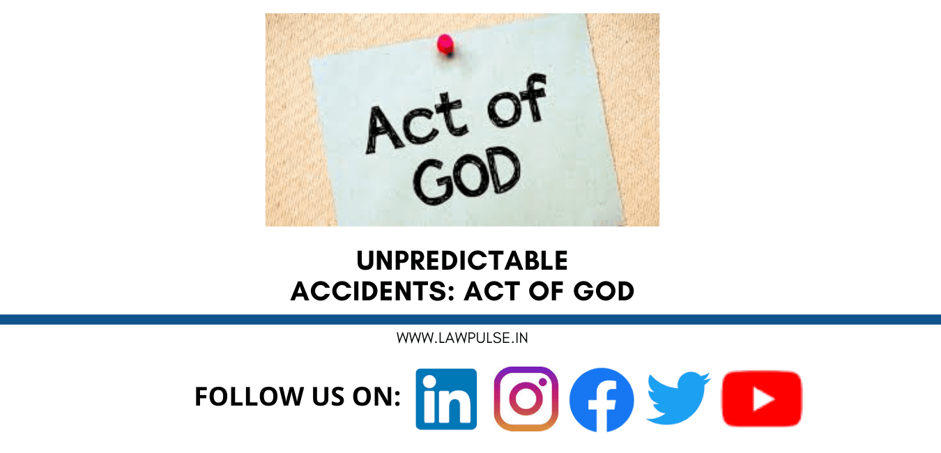 UNPREDICTABLE ACCIDENTS: ACT OF GOD
